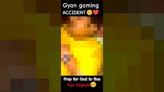 gyan gaming accident clip shorts gyangaming viral [upl. by Georgy201]