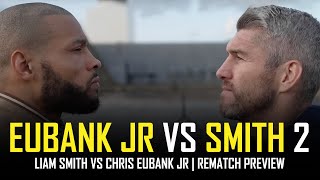 🥊 LIAM SMITH VS CHRIS EUBANK JR REMATCH  FIGHT PREVIEW 🥊 [upl. by Eelimaj648]