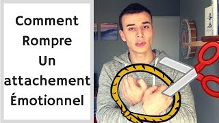 Comment Couper un Attachement Émotionnel [upl. by Zzaj]