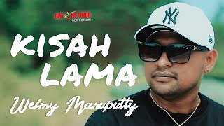 laguAmbon2022 Terbaru  KISAH LAMA  WELMY MANUPUTTY  Official Music Video [upl. by Tanaka]