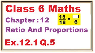 Ex121 Q5 Chapter12 Ratio And Proportions  Ncert Maths Class 6  Cbse [upl. by Alodi382]