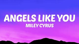 Miley Cyrus  Angels Like You Lyrics [upl. by Terrene]