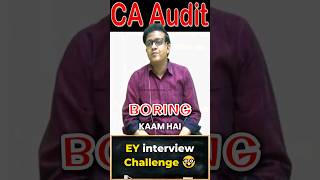 EY interview Challenge 🤓  Siddharth Agarwal Audit [upl. by Sidnal]