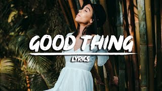 Zedd Kehlani  Good Thing Lyrics [upl. by Davey380]