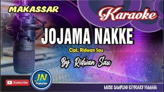 Jojama NakkeKaraoke MakassarLirik LaguBy Ridwan Sau [upl. by Animas]