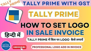 How to Set logo in Tally Prime  How to Add logo in Sale invoice [upl. by Aneleasor]