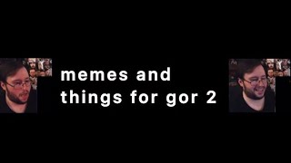 memes and things for gor 2 GorTheMovieGod [upl. by Emoreg]