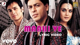 Maahi Ve Lyric Video  Kal Ho Naa HoShah Rukh KhanSaif AliPreityUdit NarayanKaran J [upl. by Salkcin637]