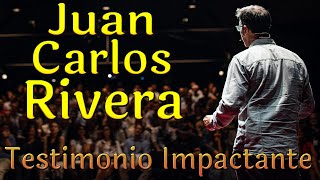 Juan Carlos Rivera  Testimonio Impactante [upl. by Fortuna]