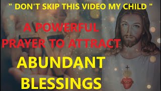 A Powerful Prayer to Attract Abundant Blessings [upl. by Marchese]