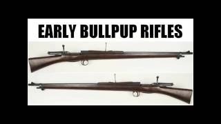 Early Bullpup Rifles [upl. by Lunetta]