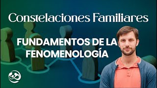 Constelaciones Familiares  Fundamentos de la Fenomenología [upl. by Debarath178]