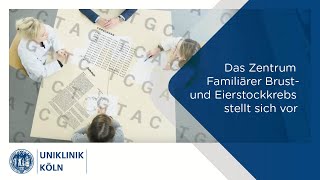 Das Zentrum Familiärer Brustkrebs  Eierstockkrebs stellt sich vor  Uniklinik Köln [upl. by Dine628]