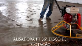 Alisadora de Piso com disco de Flotação PT 36quot  Petrotec Equipamentos para Construção Civil [upl. by Anemolif]