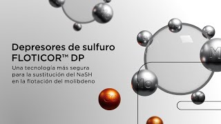 Una tecnología más segura para la sustitución del NaSH en la flotación del molibdeno FLOTICOR™ DP [upl. by Arihsaj]