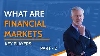 What are Financial Markets Part  2  Financial Markets me kaon kaon se Key players hote hain [upl. by Chandless]