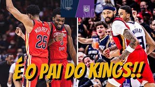 É OFICIAL  O Pelicans é o PAI do Sacramento Kings   Pelicans vs Kings Análise [upl. by Rimola]