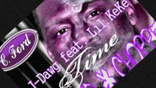 JDawg feat Lil KeKe Time Slowed amp Chopped by DJ C Ford [upl. by Yrrac]