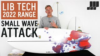 The Lib Tech 2022 Range Small Wave Attack Surfboards [upl. by Ion]