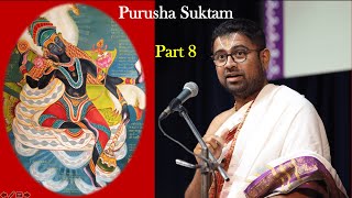 Purusha Suktam  Part 8  Tamizh Upanyasam  Sri Dushyanth Sridhar [upl. by Enelloc]