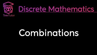 COMBINATIONS  DISCRETE MATHEMATICS [upl. by Aihsakal992]