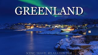 Greenland  Scenic Travel Relaxation With Instrumental Music [upl. by Abbotsun]