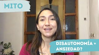 Mito  quotDisautonomía es igual a ansiedadquot [upl. by Quiteria]