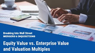 Equity Value vs Enterprise Value and Valuation Multiples [upl. by Ramin]