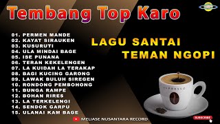 TEMBANG TOP KARO  Lagu santai teman ngopi [upl. by Neahs476]