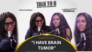 quotI HAVE BRAIN TUMORquot  BISOLA BADMOS  TALKTOB EPISODE 88 [upl. by Cynth]