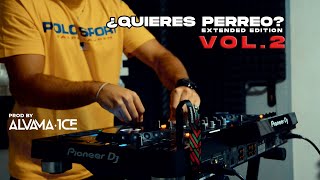 ¿ QUIERES PERREO  Extended Edition Vol 2 Alvama Ice [upl. by Tnerb777]