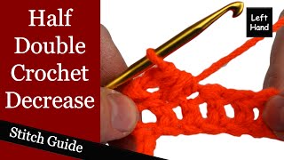 Half Double Crochet Decrease  Left Hand Stitch Guide [upl. by Elburt848]