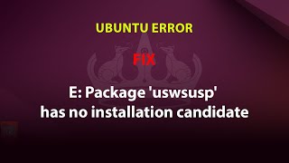 UBUNTU FIX E Package uswsusp has no installation candidate [upl. by Briggs]