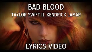 Taylor Swift  Bad Blood ft Kendrick Lamar Lyrics Video [upl. by Hueston48]