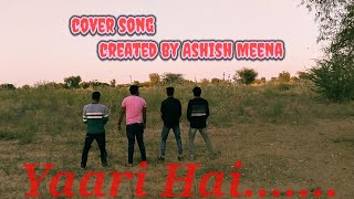 yaari hai friendship cover song ashishmeena coversong tonykakkar yaarihai love friends dosti [upl. by Anitnauq810]