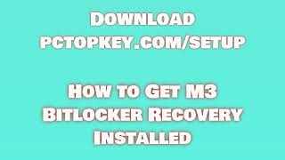 How To Download and Install M3 Bitlocker Recovery Manual [upl. by Boycie65]