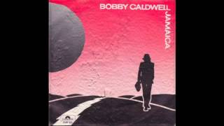 Bobby Caldwell  Jamaica [upl. by Eylk]