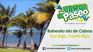 Isla de Cabras Toa Baja Puerto Rico  Nos Vamos de Paseo [upl. by Frangos]