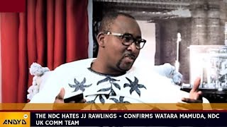 NDC Party hates JJ Rawlings  confirms Watara Mamuda NDC UK comm team [upl. by Annoyk]