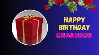 Happy Birthday Grandson  Birthday Wishes [upl. by Alyhs]