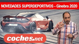 Novedades SUPERDEPORTIVOS  El quotnoquot Salón de Ginebra 2020  cochesnet [upl. by Ahseyn60]