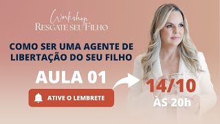 Aula 1  COMO SER UMA AGENTE DE LIBERTAÇÃO DO SEU FILHO [upl. by Marguerite]