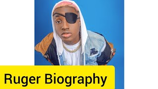 Ruger Nigerian SingerBiographyAge State Net worth Real Name Eye patch Record Label [upl. by Naiditch]