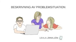 Levla Lärmiljön  3 Vägledande stödmaterial  Beskrivning av problemsituation [upl. by Glenna]