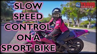 Low Speed Maneuvering A Sport Bike  Turn a Motorcycle With Control at Slow Speed TEAM Arizona [upl. by Hubie251]