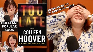 Colleen Hoovers WORST book  TOO LATE Rant Review [upl. by Lahcar]