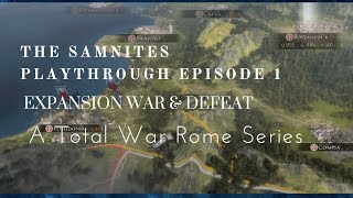 The Samnites Playthrough Episode 1 Expansion war amp defeat A Total War Rome Series [upl. by Lattie]