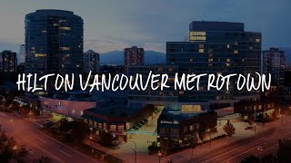 Hilton Vancouver Metrotown Review  Burnaby  Canada [upl. by Nairolf611]