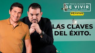 Claves para alcanzar el éxito Por el Placer de Vivir con César Lozano [upl. by Yenoh]