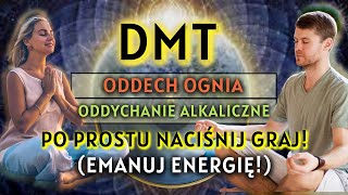 EMANUJ ENERGIĘ DMT Oddech Ognia i Alkaliczne Oddychanie dla Energii i Nastawienia na Skupienie [upl. by Spurgeon]